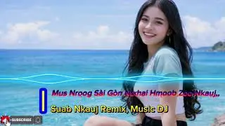 Mus Nroog Sài Gòn Zoo Nkauj | Kev Hlub Puv Npo Hauv Nruab Siab | Hmong Remix Music