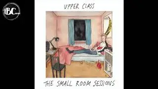 Upper Class - University, 7:30 am - The Small Room Sessions (2017)