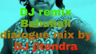 Dj remix Bahubali dialogue mix by DJ jitendra