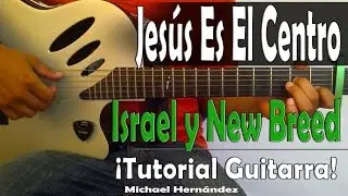 Como tocar Jesús En El Centro│Israel houghton│COMPLETO Tutorial de Guitarra