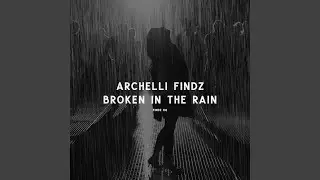 Broken In The Rain