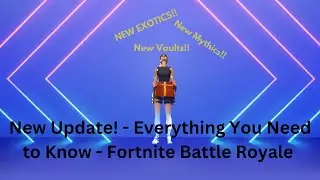 New Update! - Everything You Need to Know - Fortnite Battle Royale