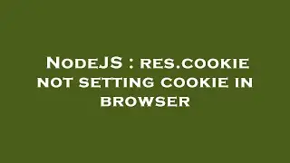 NodeJS : res.cookie not setting cookie in browser