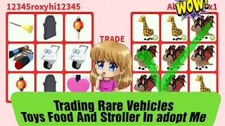 Trading Rare Toys Vehicles Food And Stroller In Adopt Me Trading