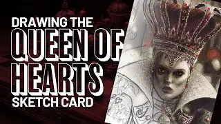 Drawing the QUEEN OF HEARTS (Portrait)! 👑❤️ (Steampunk Sketch Card)