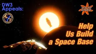 DW3 Appeals: Help Us Build a Space Base (Elite Dangerous)