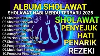 SHOLAWAT  TERBARU PALING MERDU | SHOLAWAT JIBRIL PEMBUKA REZEKI , SHOLAWAT NABI Penyejuk hati