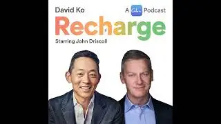 Part 1: Recharge with John Driscoll and David Ko, CEO of Calm