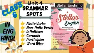 Finite & Non-Finite Verbs | Infinitive, Gerund, Participle | Stellar English Class 6 Grammar Unit 4