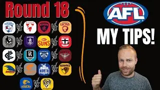 My AFL 2023 Round 18 Tips! + HUGE RANT!