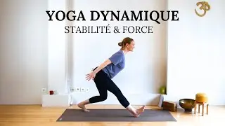 Flow de Yoga Dynamique | D&eacute;velopper Force, &Eacute;quilibre & Stabilit&eacute;