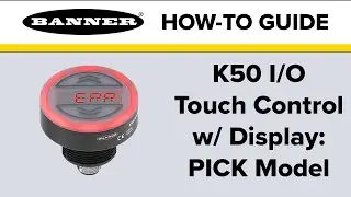 Сенсорное управление Banner K50 IO с дисплеем: модель PICK