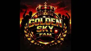 GOLDEN SKY FAM (with rap)