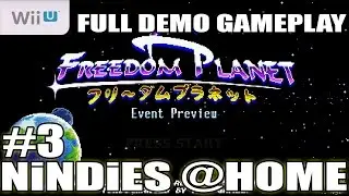 Nindies@Home #3 / Freedom Planet / Full DEMO Gameplay /60fps / WiiU