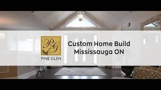 Pine Glen - Custom Home Build in Mississauga ON