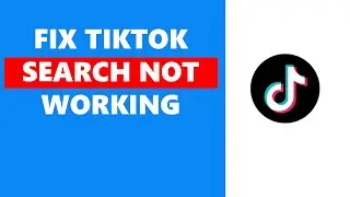 How To Fix TikTok Search Not Working