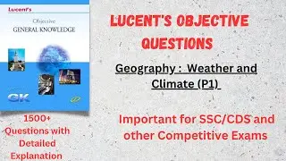 (V-46)Lucent MCQ Geography : Weather and Climate (P1) Objective Questions with Detailed Explanation