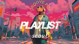 playlist | 말없이 아무것도 하지 않아도 되는 날 - 감성플리 씨티팝 |  | GROOVE  ·  Tomorrow Feels Within Reach