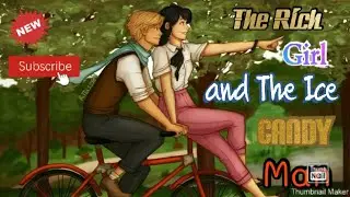 The Rich Girl and The Ice Candy Man //    Part 7//