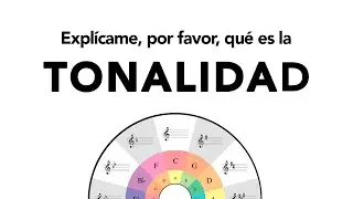 🎼 ¿Qué y cuáles son las tonalidades? 🎨 (feat. El Círculo de Quintas)