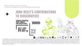 ⚘ John Deely's Contributions to Biosemiotics ☀ Donald Favareau, Paul Cobley, and Kalevi Kull