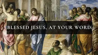 Blessed Jesus, At Your Word