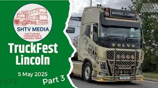 TruckFest Lincoln Departures Part 3 5 May 2025
