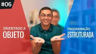 Como estudar Programação #06 - programação estruturada ou orientada a objetos