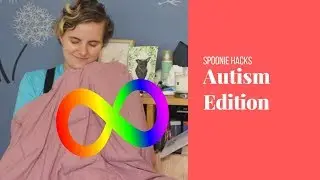 Spoonie Hacks: Autism Edition
