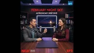 EP2 - February Night Sky - Astronomy Deep Dive