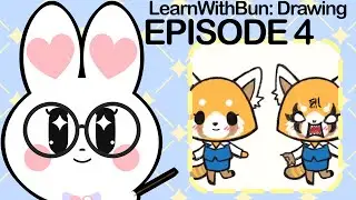 Learn With Bun: Drawing [Episode 4] AGGRETSUKO