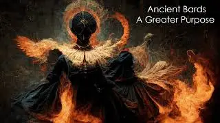 Ancient Bards - A Greater Purpose
