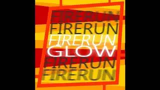 FIRERUN - GLOW (Original Mix)