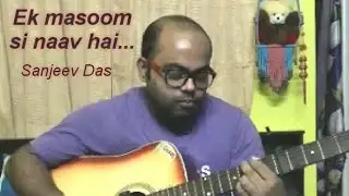 Ek Masoom Si Naav Hai...Zindagi || Satyamev Jayate || Ram Sampath || Cover Song by Sanjeev Das