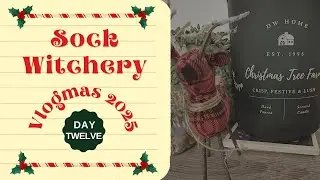 Vlogmas 2025 Day Twelve || Sock Witchery Vlogmas