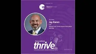 111. Jay Karen, CEO of NGCOA, on The Growth and Future of Golf, Bold Communication, and Governance