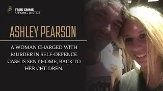 Ashley Pearson | Domestic Abuse Victim cleared of Murdering her partner