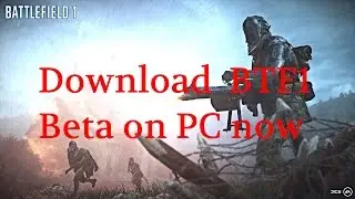 How to download battlefield 1 beta on PC