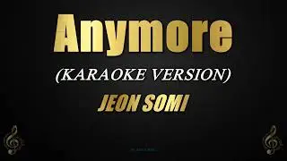 Anymore - JEON SOMI