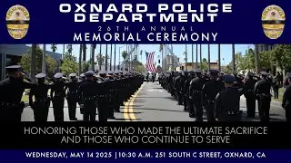 Oxnard Police Memorial Ceremony (26th Annual) | May 14, 2025