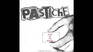 Pastiche - Flash Of The Moment