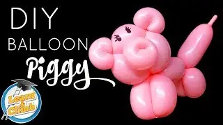 DIY PIGGY BALLOON - HOW TO MAKE A PIGGY BALLOON - LEARN AND CLIMB