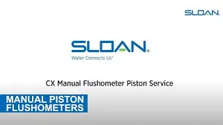 CX Manual Flushometer - Piston Service