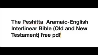 Peshitta Aramaic-English Bible Old and New Testament free pdf interlinear