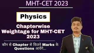 Physics Chapter wise Weightage for MHT-CET 2023 | Physics Marks Distribution for MHT-CET 2023