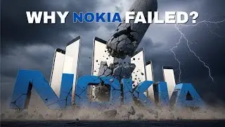 How Nokia Lost Everything After Ruling Mobile Phones