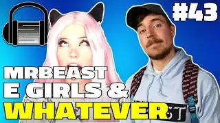 MrBeast EGirls Onlyfans YouTube Fatherhood And Whatever - The SmokeScreen Podcast Episode 43