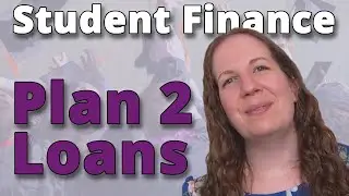 Student Finance UK Explained: Plan 2 Student Loan