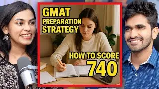 How To Score 740 On GMAT &ndash; Strategy That Actually Works! | Ft. Muskaan Sancheti | Kushal Lodha Clips