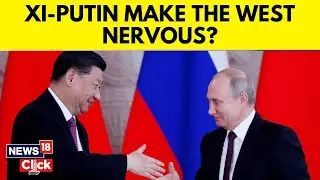 China News | Russia News | Xi Jinping To Visit Moscow | China-Russia Relations | News18 Exclusive